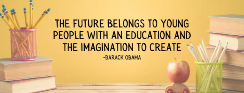 Quote by Barack Obama that reads The Future Belongs to Young People With An Education And The Imagination To Create